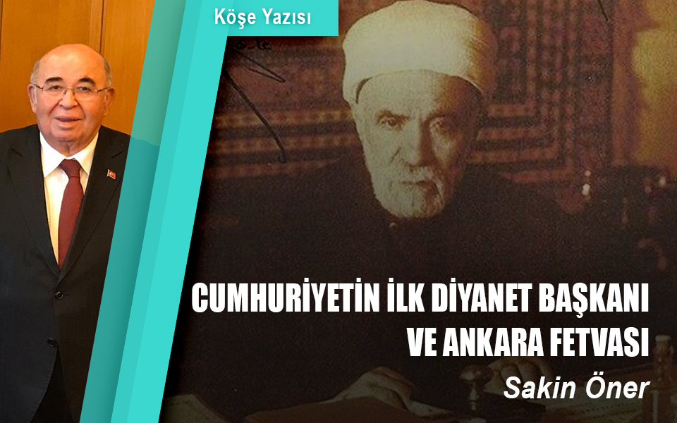 697118ARAMIZDAN AYRILIŞININ 80. YILDÖNÜMÜNDE CUMHURİYETİN İLK DİYANET BAŞKANI VE ANKARA FETVASI.jpg